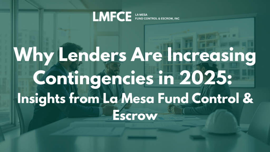 Why Lenders Are Increasing Contingencies in 2025: Insights from LMFCE