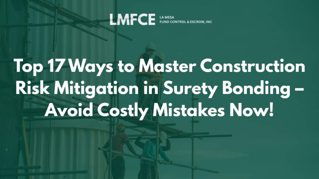 Top 17 Ways to Master Construction Risk Mitigation in Surety Bonding – Avoid Costly Mistakes Now!