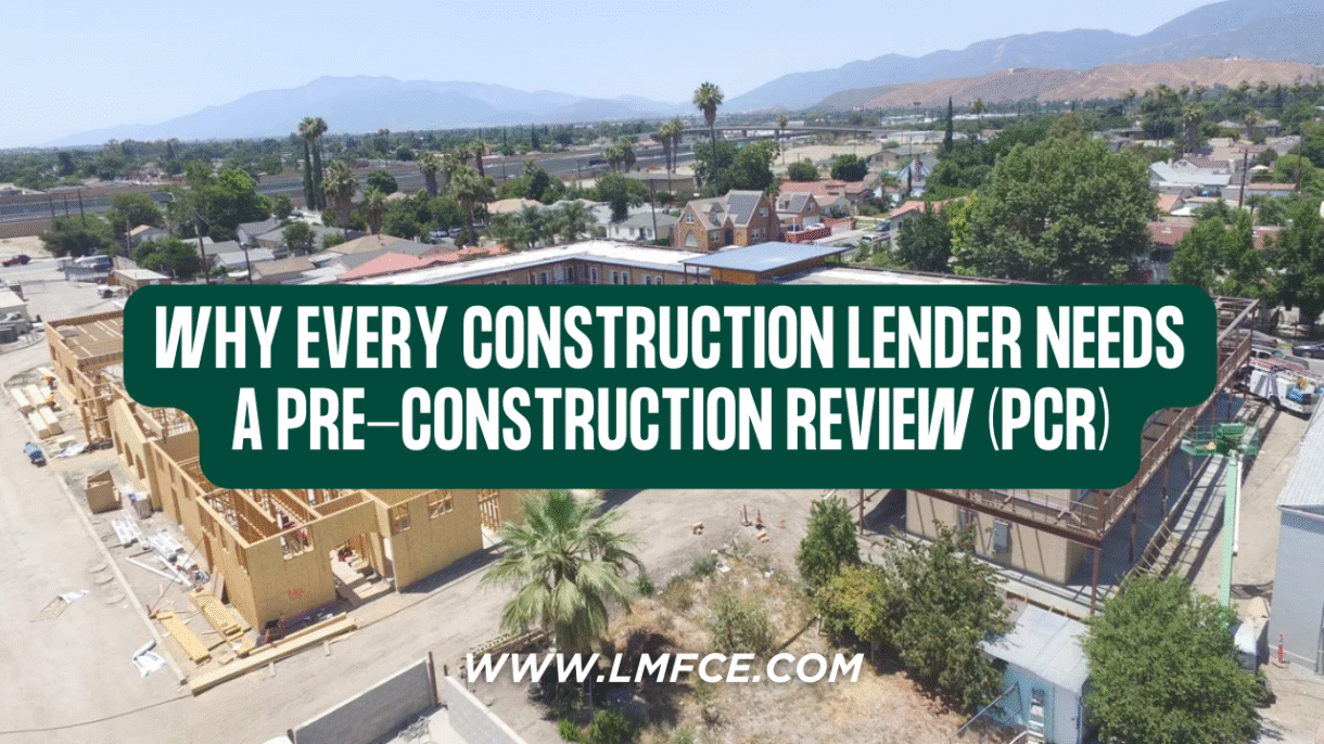Why Every Construction Lender Needs a Pre-Construction Review (PCR)